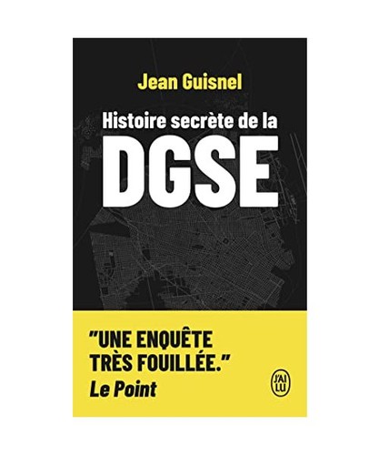Histoire secrète dgse - de, la