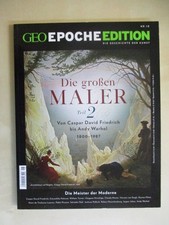 GEO Epoche Edition Die großen Maler Teil 2. Nr. 18. Die Geschichte der Kunst. Vo