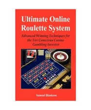 Ultimate Online Roulette System: Advanced Winning Techniques for the Tax Conscio