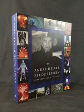 André Heller. Bilderleben: Öffentliches und Privates. 1947-2000. - [Signiertes E
