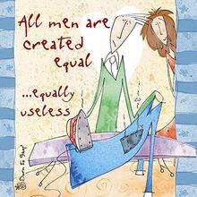 All men are created - men,