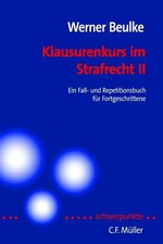 Klausurenkurs im Strafrecht II. Ein Fall- und Repetitionsbuch für Fortgeschritte