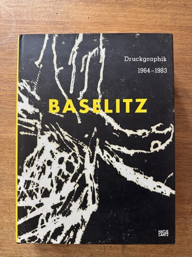 Baselitz druckgrafik 1964 1983 - baselitz, 1964-1983