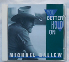 Michael Ballew - You Better Hold On  -   Country Music  CD