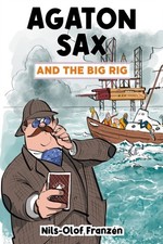 Agaton Sax and the Big Rig by