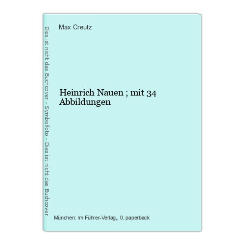 Heinrich nauen mit 34 - heinrich,