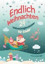 Endlich Weihnachten! Victoria Berlinger Taschenbuch 108 S. Deutsch 2022