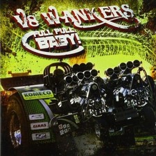 V8 WANKERS - Full Pull, Baby