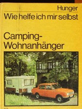 Wie helfe ich mir selbst Camping-Wohnanhänger Jürgen Hunger Oldtimer Intercamp