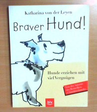 Braver Hund!Hunde erziehen mit
