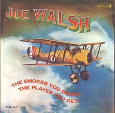 Joe Walsh - Smoker You Drink