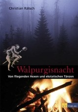 Walpurgisnacht: Von fliegenden Hexen und ekstatischen Tänzen Buch AT Verlag