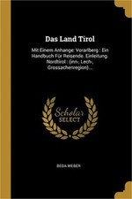 Das Land Tirol: Mit Einem