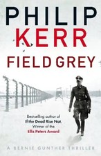 Field Grey: A Bernie Gunther