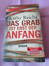 Das Grab ist erst der Anfang von Kathy Reichs (2011, Taschenbuch)