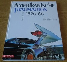 Amerikanische Traumautos 1950 - 60. Die 60er Jahre Buch Eurobooks Germany