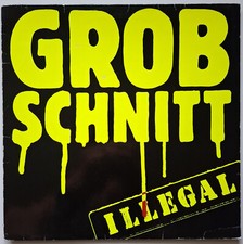 GROBSCHNITT   -   ILLEGAL   -   FIRST GERMANY VINYL / OIS  1981