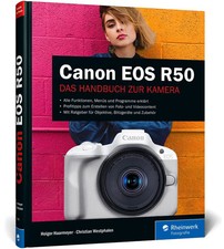 Canon EOS R50 Kreativ fotografieren und filmen mit der System-Kamera Buch 332 S.
