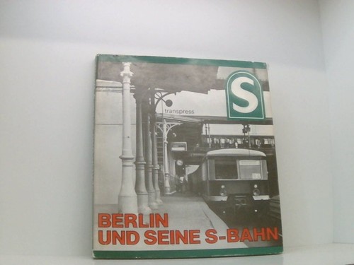 Berlin und seine bahn ein - berlin,