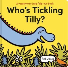 Who's Tickling Tilly?: A funny illustrated novelty book perfect for children age
