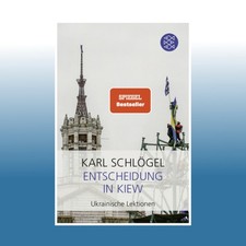 Entscheidung in Kiew | Karl Schlögel | Ungelesen