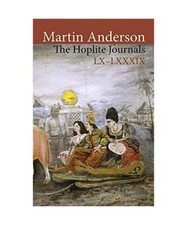 The Hoplite Journals Vol. 3 [LX-LXXXIX], Martin Anderson