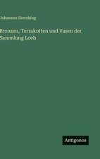 Bronzen, Terrakotten und Vasen