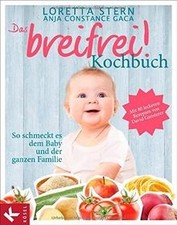Das breifrei!-Kochbuch: So schmeckt es dem Baby und der ... | Buch | Zustand gut