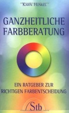 Ganzheitliche Farbberatung: Ein Ratgeber zur richtigen F... | Buch | Zustand gut