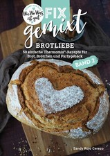 Brotliebe (Band 2 )  - 50 einfache Thermomix®-Rezepte