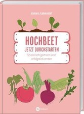 Hochbeet - Jetzt durchstarten!: Spielerisch Gärtner... | Buch | Zustand sehr gut