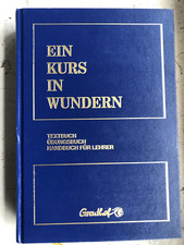 Ein Kurs in Wundern: Textbuch, Übungsb., Handb.f.Lehrer; Ergänzungen; Glossar