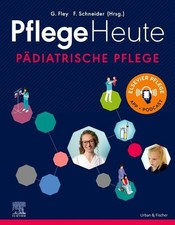 Pflege Heute - Pädiatrische Pflege: Buch Urban & Fischer Verlag/Elsevier GmbH