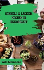 Schnell & Lecker: Kochen in