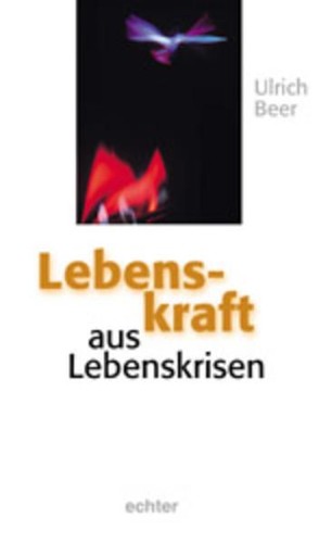 Lebenskraft aus lebenskrisen - lebenskraft,