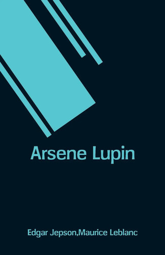 Arsene lupin edgar - lupin, jepson