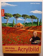Mit Erfolg zum eigenen Acrylbild von Martin Thomas