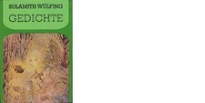 SULAMITH WÜLFING * Gedichte *