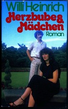 Willi Heinrich Herzbube & Mädchen - Roman - Auflage um 1980