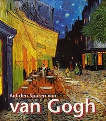 Auf den spuren von van - von, gogh