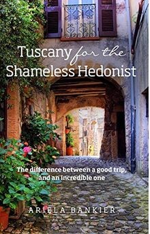Tuscany for the - , shameless