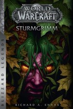 World of Warcraft: Sturmgrimm: Blizzard Legends Richard A. Knaak