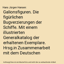 Galionsfiguren. Die figürlichen Bugverzierungen der Schiffe. Mit einem illustri