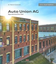 Kukowski: Auto Union AG, Spurensuche Ost, Edition Audi Tradition Bildband/Buch