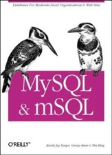 MySQL & mSQL,Tim King,George Reese,Randy Yarger