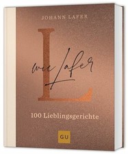 L wie Lafer: 100 Lieblingsrezepte (GU Kochen Buch GRÄFE UND UNZER Verlag GmbH