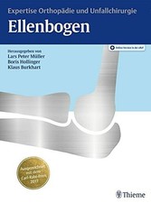 Ellenbogen: Expertise Orthopädie und Unfallchirurgie Buch Thieme