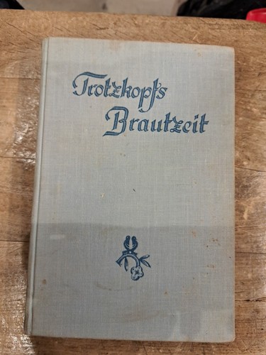 Trotzkopfs brautzeit eine - trotzkopfs,