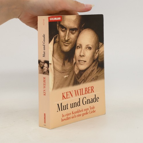 Mut und gnade ken wilber - und, | 