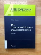 Die Staatsanwaltsklausur im Assessorexamen von Kaiser, Bracker